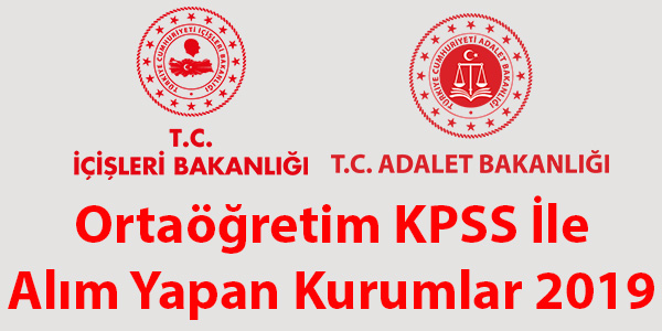 Ortaöğretim KPSS İle Alım Yapan Kurumlar 2019